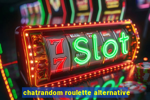 chatrandom roulette alternative